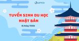DU HỌC NHẬT BẢN 2026: LỘ TRÌNH RÕ RÀNG, VIỆC LÀM ỔN ĐỊNH, THU NHẬP HẤP DẪN