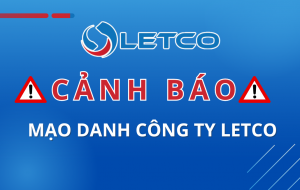 Đề nghị cảnh giác với đối tượng lừa đảo, mạo danh Công ty LETCO